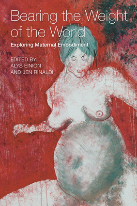 Bearing the weight of the world Exploring Maternal Embodiment