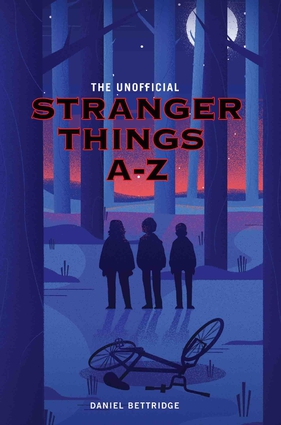 The Unofficial Stranger Things A-Z