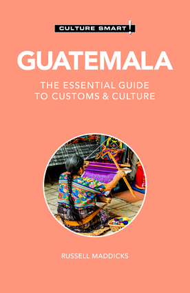 Guatemala - Culture Smart! Guatemala - Culture Smart!