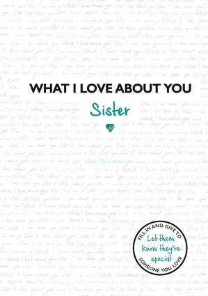 What I Love About You Sister