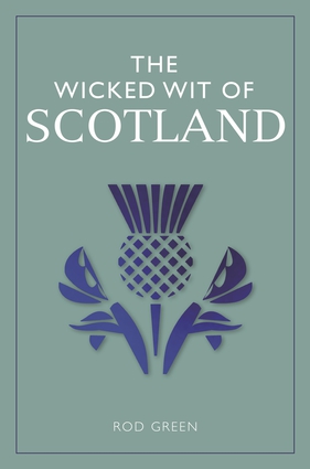The Wicked Wit of Scotland