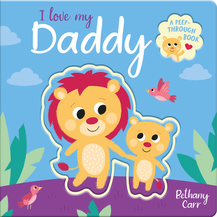 I Love My Daddy | Independent Publishers Group