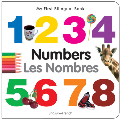 My First Bilingual Book–Numbers (English–French)