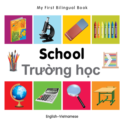 My First Bilingual Book–School (English–Vietnamese)