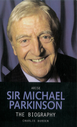 Arise Sir Michael Parkinson