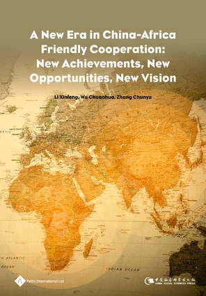 A New Era in China-Africa Friendly Cooperation: New Achievements, New Opportunities, New Vision