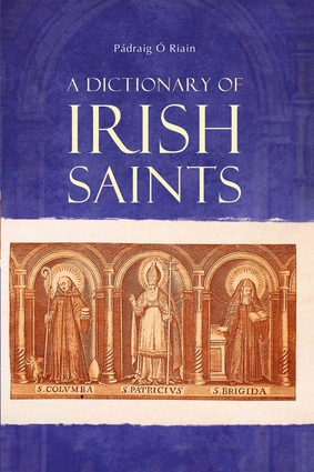 A Dictionary of Irish Saints