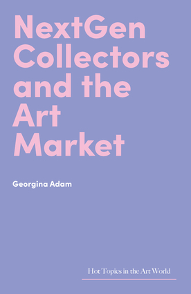 NextGen Collectors and the Art Market NextGen Collectors and the Art Market