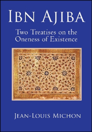 Ibn Ajiba, Two Treatises on the Oneness of Existence