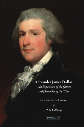 Alexander James Dallas An Exposition of the Causes and Character of the War