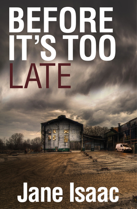 DI Will Jackman 1: Before It's Too Late: Shocking. Page-Turning. Crime Thriller with DI Will Jackman