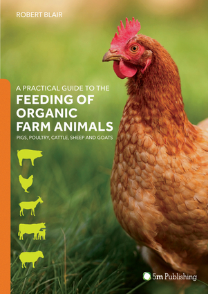 A Practical Guide to the Feeding of Organic Farm Animals
