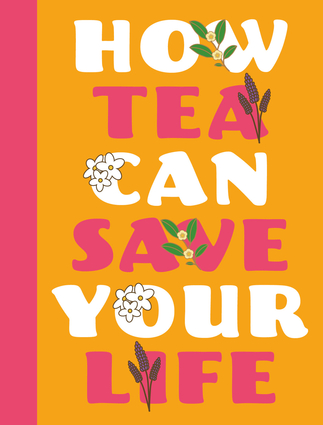 How Tea Can Save Your Life