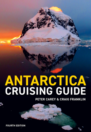 Antarctica Cruising Guide: Fourth edition