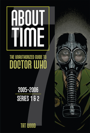 About Time 7: The Unauthorized Guide to Doctor Who (Series 1 to 2)