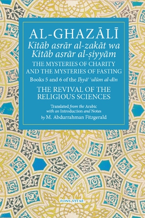 Al-Ghazali The Mysteries of Charity and the Mysteries of Fasting