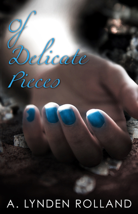 Of Delicate Pieces