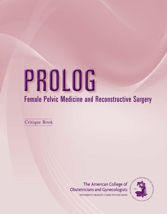 PROLOG: Female Pelvic Medicine and Reconstructive Surgery (Assessment & Critique)