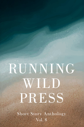 Running Wild Press Short Story Anthology, Volume 8 Running Wild Press Short Story Anthology, Volume 8