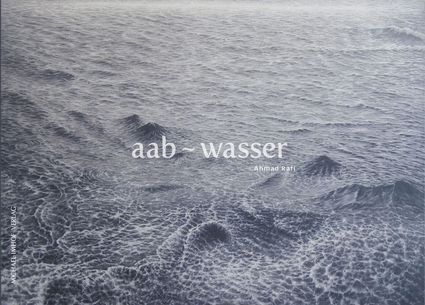 Aab ~ Wasser – Ahmad Rafi