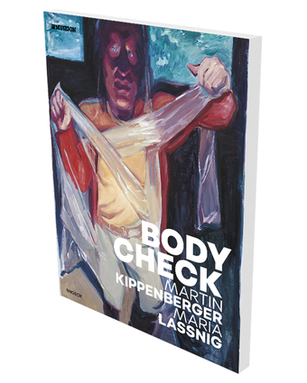 Bodycheck – Martin Kippenberger – Maria Lassnig