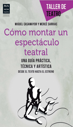 Cómo montar un espectáculo teatral Cómo montar un espectáculo teatral