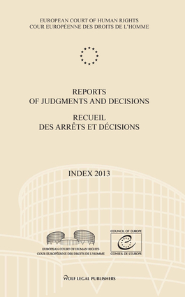 Reports of Judgments and decisions / Recueil des arrets et decisions. Index 2013