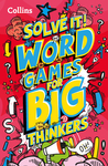 Solve it! — WORD GAMES FOR BIG THINKERS: More than 120 fun puzzles for kids aged 8 and above