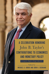 A Celebration Honoring John B. Taylor&rsquo;s Contributions to Economics and Monetary Policy