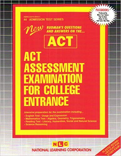 ACT ASSESSMENT EXAMINATION FOR COLLEGE ENTRANCE (ACT)