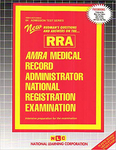 AMRA/AHIMA MEDICAL RECORD ADMINISTRATOR NATIONAL REGISTRATION EXAMINATION (RRA)
