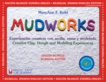 Mudworks Bilingual Edition–Edición bilingüe