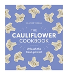 The Cauliflower Cookbook