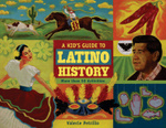 Kid's Guide to Latino History, A