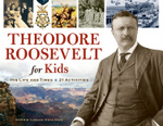 Theodore Roosevelt for Kids