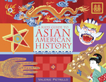 Kid's Guide to Asian American History, A