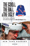 The Good, the Bad, & the Ugly: New York Rangers