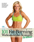 101 Fat-Burning Workouts & Diet Strategies For Women