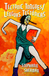 Tectonic Tongues/Lenguas Tectonicas
