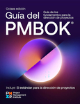 A Guide to the Project Management Body of Knowledge (PMBOK&reg; Guide) &mdash; Eighth Edition and The Standard for Project Management (SPANISH)