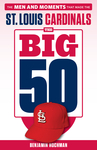 The Big 50: St. Louis Cardinals