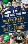 If These Walls Could Talk: Notre Dame Fighting Irish