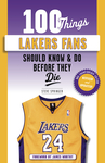 100 Things Lakers Fans Should Know & Do Before They Die