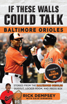 If These Walls Could Talk: Baltimore Orioles
