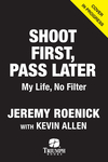 Shoot First, Pass Later