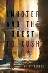 Imhotep and the Quest to Kush