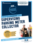 Supervising Parking Meter Collector (C-782)