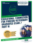Educational Commission For Foreign Veterinary Graduates Examination (ECFVG) Part III - Physical Diagnosis, Medicine, Surgery