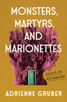 Monsters, Martyrs, and Marionettes