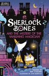 Sherlock Bones and the Mystery of the Vanishing Magician